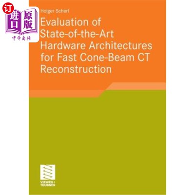 海外直订Evaluation of State-Of-The-Art Hardware Architectures for Fast Cone-Beam CT Reco 用于快速锥束CT重建的最新硬