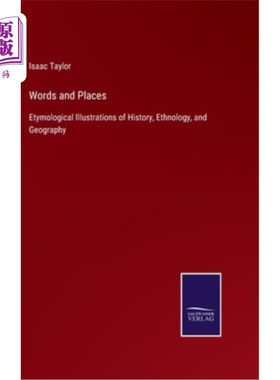 海外直订Words and Places: Etymological Illustrations of History, Ethnology, and Geograph 单词和地方:历史、民族学和
