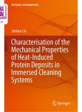 海外直订Characterisation of the Mechanical Properties of Heat-Induced Protein Deposits i Characteri