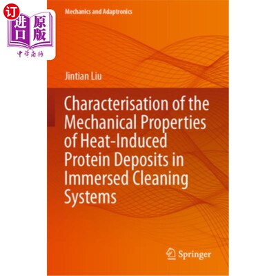 海外直订Characterisation of the Mechanical Properties of Heat-Induced Protein Deposits i Characteri