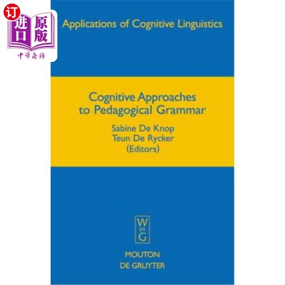 海外直订Cognitive Approaches to Pedagogical Grammar: A Volume in Honour of René Dirven 教学语法的认知方法:纪念René