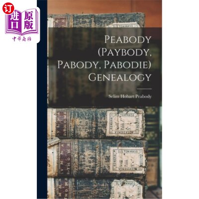 海外直订Peabody (Paybody, Pabody, Pabodie) Genealogy 皮博迪(Paybody, Pabody, Pabodie)系谱