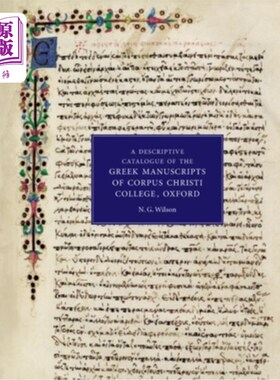 海外直订A Descriptive Catalogue of the Greek Manuscripts of Corpus Christi College, Oxfo 牛津大学科珀斯克里斯蒂学院