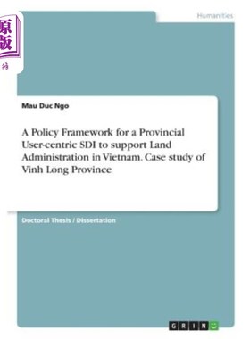 海外直订A Policy Framework for a Provincial User-centric SDI to support Land Administrat 以省用户为中心的SDI支持越