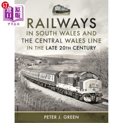 海外直订Railways in South Wales and the Central Wales Line in the Late 20th Century 20世纪晚期的南威尔士铁路和威尔