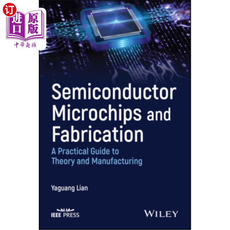 海外直订Semiconductor Microchips and Fabrication: A Practical Guide to Theory and Manufa 半导体微芯片和制造:理论和
