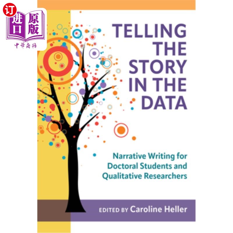 海外直订Telling the Story in the Data: Narrative Writing for Doctoral Students and Quali 用数据讲故事:博士生和定性