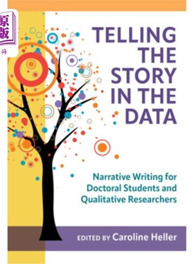 海外直订Telling the Story in the Data: Narrative Writing for Doctoral Students and Quali 用数据讲故事:博士生和定性