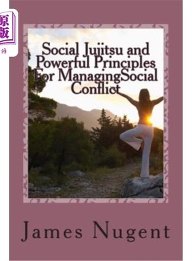 海外直订Social Jujitsu and Powerful Principles For ManagingSocial Conflict 社会柔术和管理社会冲突的强大原则