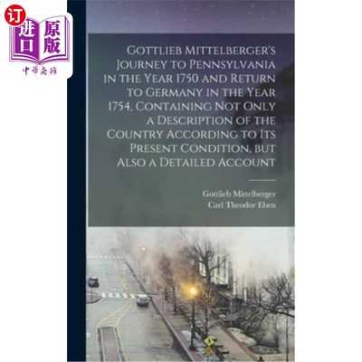 海外直订Gottlieb Mittelberger's Journey to Pennsylvania in the Year 1750 and Return to G 戈特利布·米特尔伯格1750年