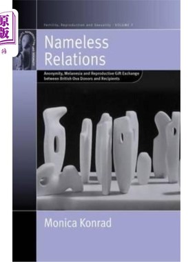 海外直订医药图书Nameless Relations: Anonymity, Melanesia and Reproductive Gift Exchange Between  匿名关系:匿名，美