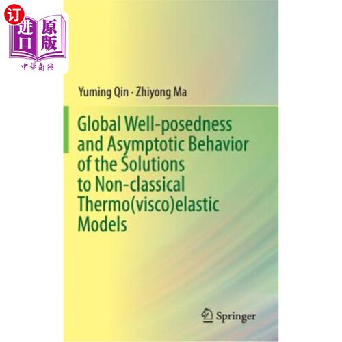 海外直订Global Well-Posedness and Asymptotic Behavior of the Solutions to Non-Classical  非经典热（粘）弹性模型解的