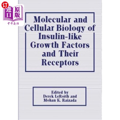 海外直订医药图书Molecular and Cellular Biology of Insulin-Like Growth Factors and Their Receptor 胰岛素样生长因子及