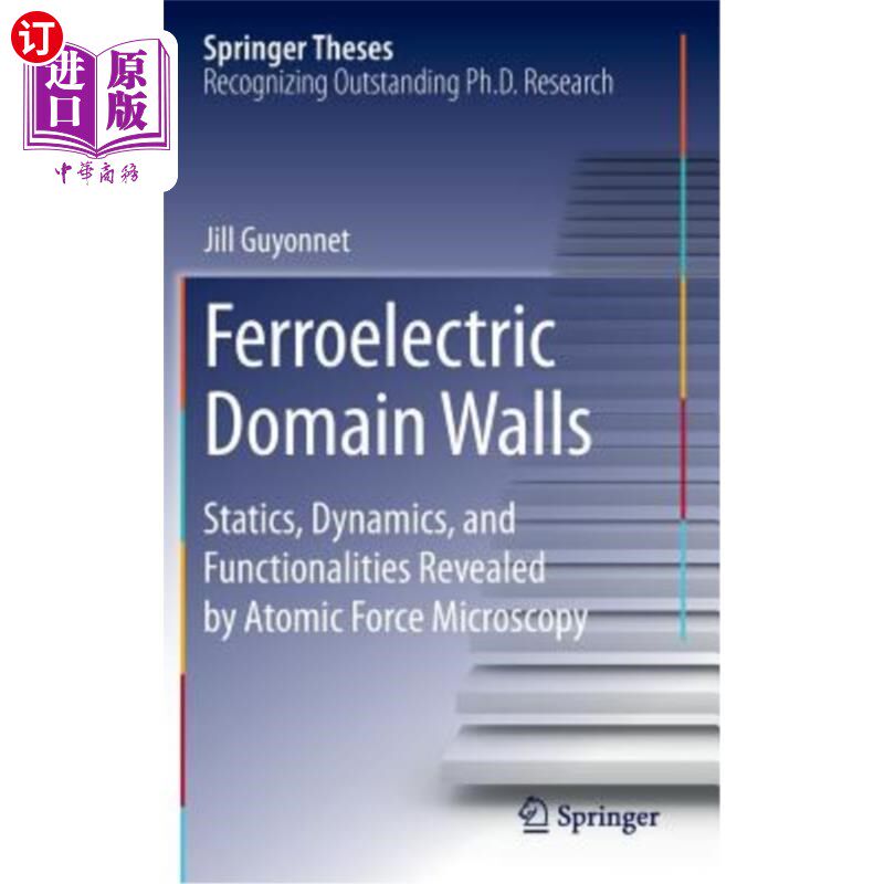 海外直订Ferroelectric Domain Walls: Statics, Dynamics, and Functionalities Revealed by A 铁电畴壁：原子力显微镜揭示