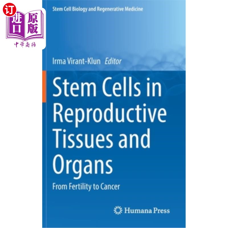 海外直订医药图书Stem Cells in Reproductive Tissues and Organs: From Fertility to Cancer 生殖组织和器官中的干细胞：