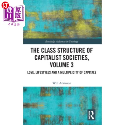 海外直订The Class Structure of Capitalist Societies, Volume 3: Love, Lifestyles and a Mu 资本主义社会的阶级结构，卷