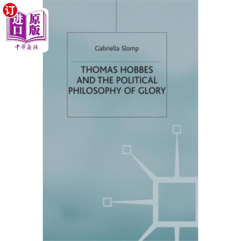 海外直订Thomas Hobbes and the Political Philosophy of Gl... 托马斯·霍布斯与光荣的政治哲学