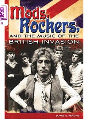 海外直订Mods, Rockers, and the Music of the British Invasion 摩登派、摇滚派和英国入侵时期的音乐