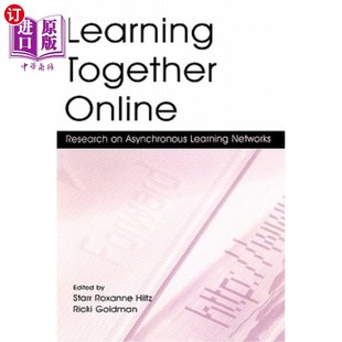 海外直订Learning Together Online: Research on Asynchronous Learning Networks 在线协同学习:异步学习研究