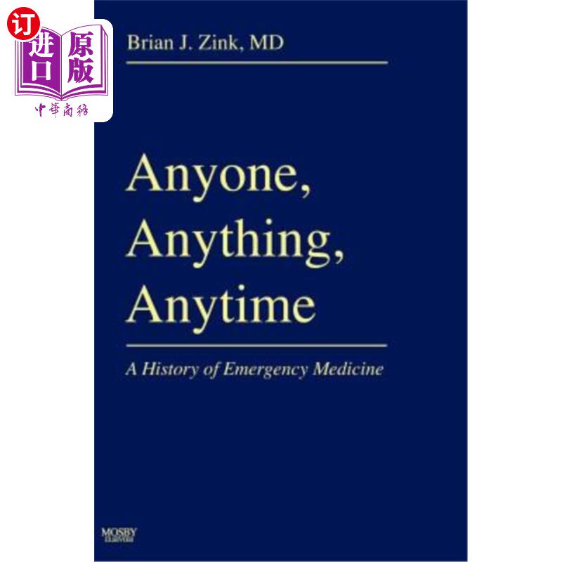海外直订医药图书Anyone, Anything, Anytime: A History of Emergency Medicine 任何人，任何事，任何时间:急诊医学史
