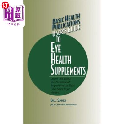 海外直订医药图书Basic Health Publications User's Guide to Eye Health Supplements: Learn All abou 基础健康出版物眼睛