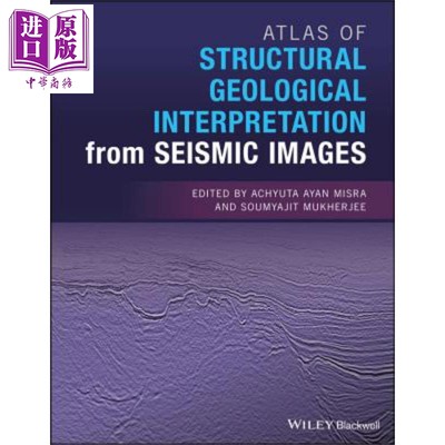 源自地震图像的结构地质解释图集 Atlas Of Structural Geological Interpretation 英文原版 Achyuta Ayan Misra【中商原版?