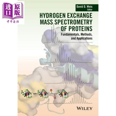 现货 蛋白质的氢交换质谱分析 Hydrogen Exchange Mass Spectrometry Of Proteins David Weis 英文原版【中商原版】wiley