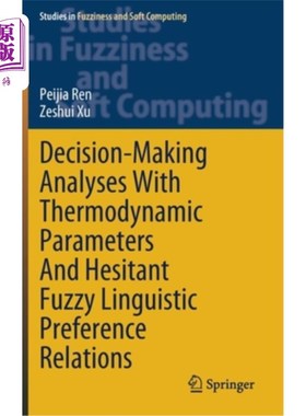 海外直订Decision-Making Analyses with Thermodynamic Parameters and Hesitant Fuzzy Lingui 具有热力学参数和模糊语言偏好关