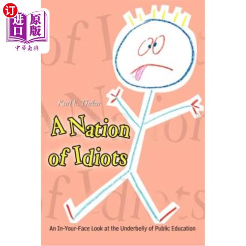 海外直订A Nation of Idiots: An In-Your-Face Look at the Underbelly of Public Education 一个白痴的国家：一个直面公众 - 封面