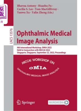 海外直订Ophthalmic Medical Image Analysis: 9th International Workshop, Omia 2022, Held i 眼科医学图像分析:第九届国