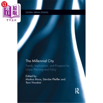 海外直订The Millennial City: Trends, Implications, and Prospects for Urban Planning and  《千禧城市:城市规划和政策