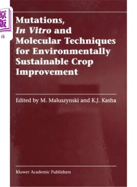 海外直订Mutations, in Vitro and Molecular Techniques for Environmentally Sustainable Cro 环境可持续作物改良的突变、