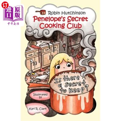 海外直订Penelope's Secret Cooking Club: Is There a Secret To Keep? 佩内洛普的秘密烹饪俱乐部:有秘密吗?