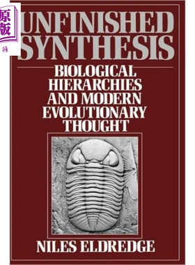 现货 未完成的融合 生物等级与现代进化思想 英文原版 Unfinished Synthesis Biological Niles Eldredge【中商原版】