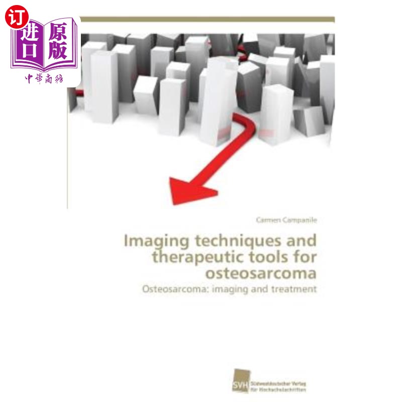 海外直订Imaging techniques and therapeutic tools for osteosarcoma骨肉瘤的影像技术和治疗工具