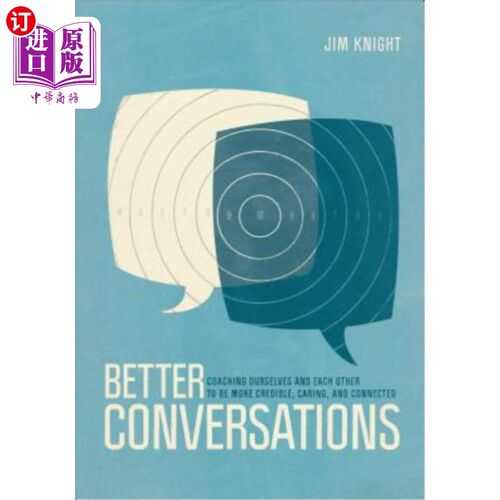 海外直订Better Conversations: Coaching Ourselves and Each Other to Be More Credible, Car 更好的对话：指导我们自己和