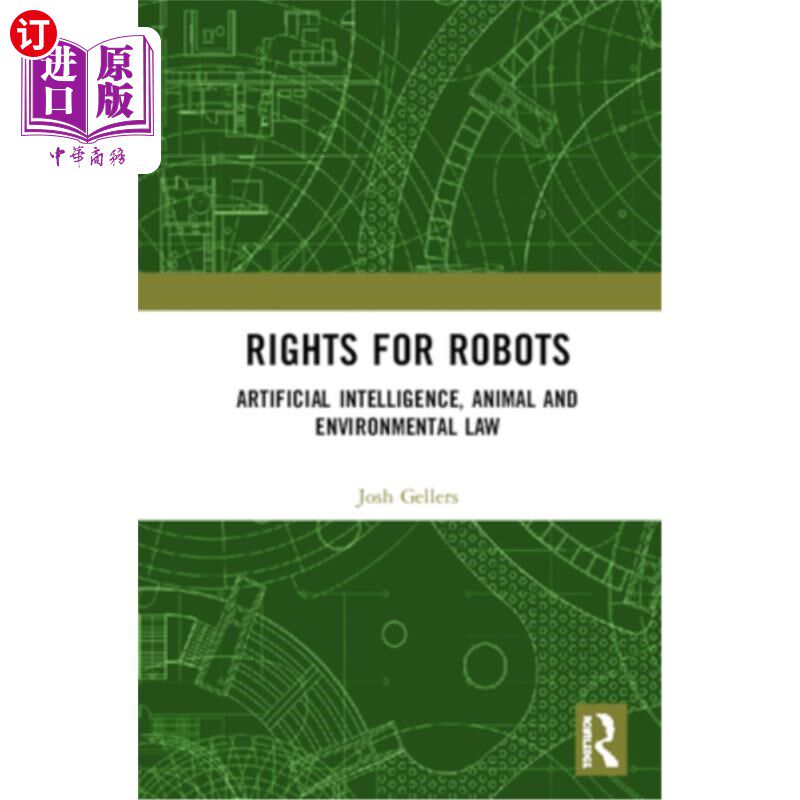 海外直订Rights for Robots: Artificial Intelligence, Animal and Environmental Law 机器人的权利:人工智能，动物和环境