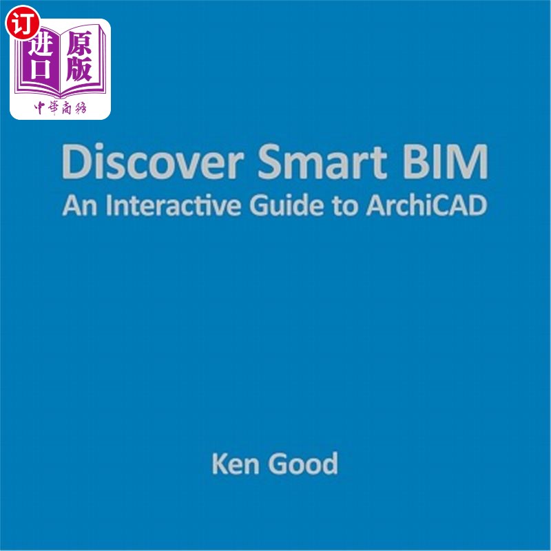 海外直订Discover Smart Bim: An Interactive Guide to Archicad 探索智能Bim：Archicad互动指南