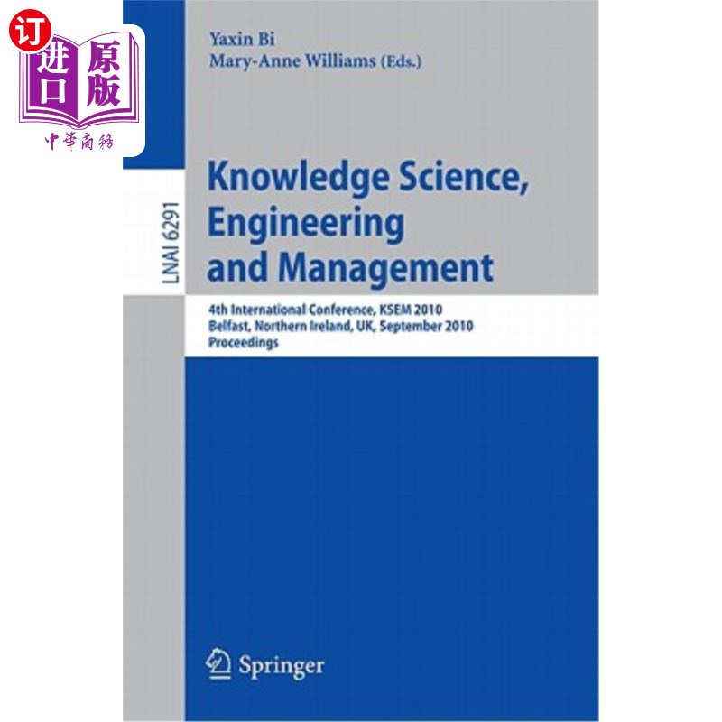 海外直订Knowledge Science, Engineering and Management: 4th International Conference, Kse 知识科学、工程和管理：第四