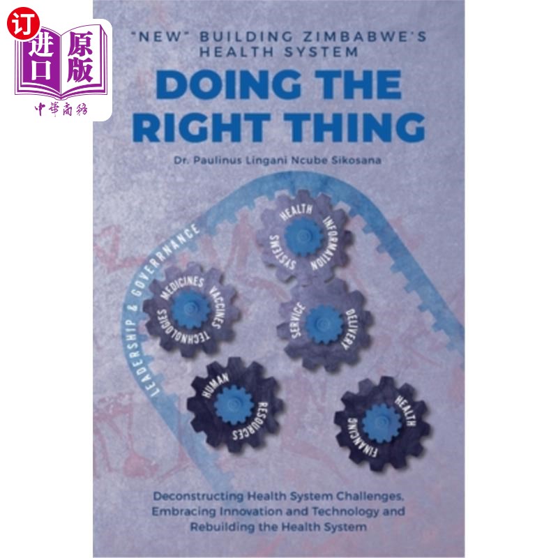 海外直订医药图书Doing the Right Thing: 'New' Building Zimbabwe's Health System: 'New' Building Z 津巴布韦的卫生系统