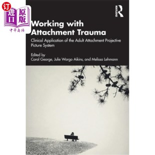Adult Application with 海外直订Working 成人依恋投射 Clinical Trauma 依恋创伤治疗 Pro the Attachment