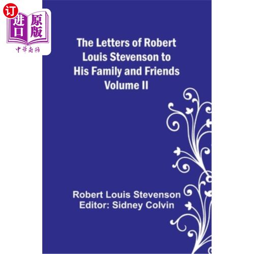 海外直订The Letters of Robert Louis Stevenson to his Family and Friends - Volume II 罗伯特·路易斯·史蒂文森给家人和