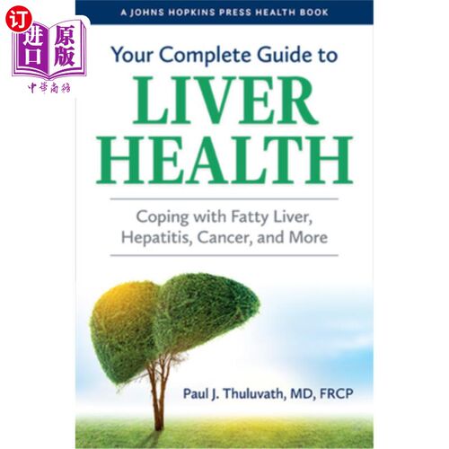 海外直订医药图书Your Complete Guide to Liver Health: Coping with Fatty Liver, Hepatitis, Cancer, 肝脏健康完整指南: