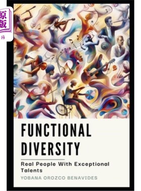 海外直订Functional Diversity: Real People With Exceptional Talents 职能多元化：拥有卓越才能的真人