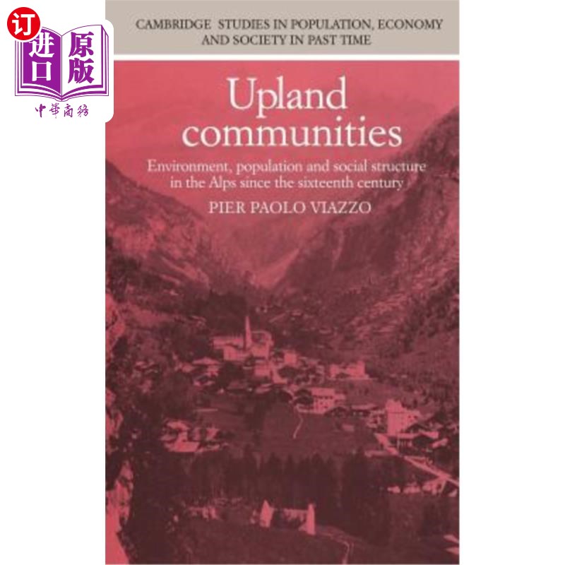 海外直订Upland Communities: Environment, Population and Social Structure in the Alps Sin 高地社区:16世纪以来阿尔卑