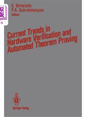 海外直订Current Trends in Hardware Verification and Automated Theorem Proving 硬件验证和自动定理证明的当前趋势