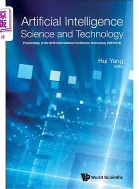 海外直订Artificial Intelligence Science and Technology - Proceedings of the 2016 Interna 人工智能科学与技术——2016