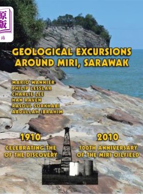 海外直订Geological Excursions Around Miri, Sarawak: 1910-2010: Celebrating the 100th Ann 沙捞越Miri附近的