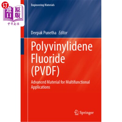 海外直订Polyvinylidene Fluoride (Pvdf): Advanced Material for Multifunctional Applicatio 聚偏氟乙烯（Pvdf）：多功能