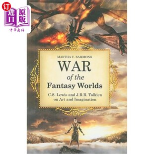 Fantasy 幻想世界之战：C.S.刘易斯和J Imagination J.R.R. the Tolkien C.S. Worlds Art 海外直订War Lewis and